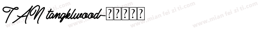 TAN tangklwood字体转换